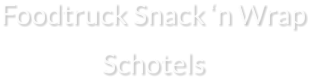 Foodtruck Snack ‘n Wrap Schotels
