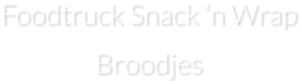 Foodtruck Snack ‘n Wrap Broodjes